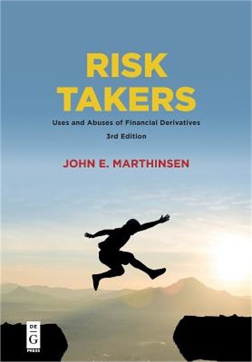 Risk Takers: Uses and Abuses of Financial Derivatives, Third Edition (Paperback