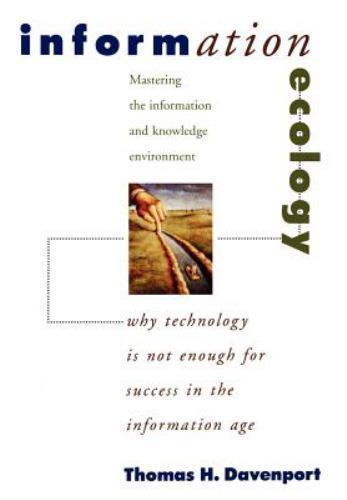 Information Ecology : Mastering the Information and Knowledge Environment by…