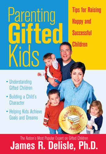 Parenting Gifted Kids: Tips for Raising Happy and Successful Children by DeLisle