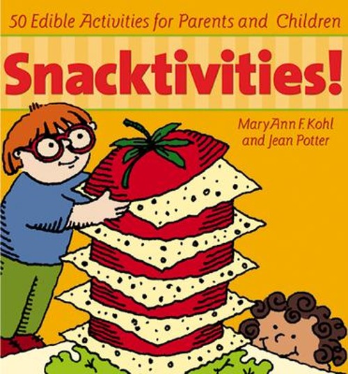 Snacktivities! : 50 Edible Activities for Parents and Young Child
