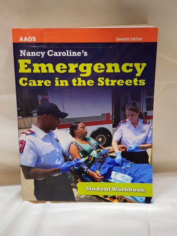 🔥 Nancy Caroline’s Emergency Care in the Streets 7th Edition Student Work Book