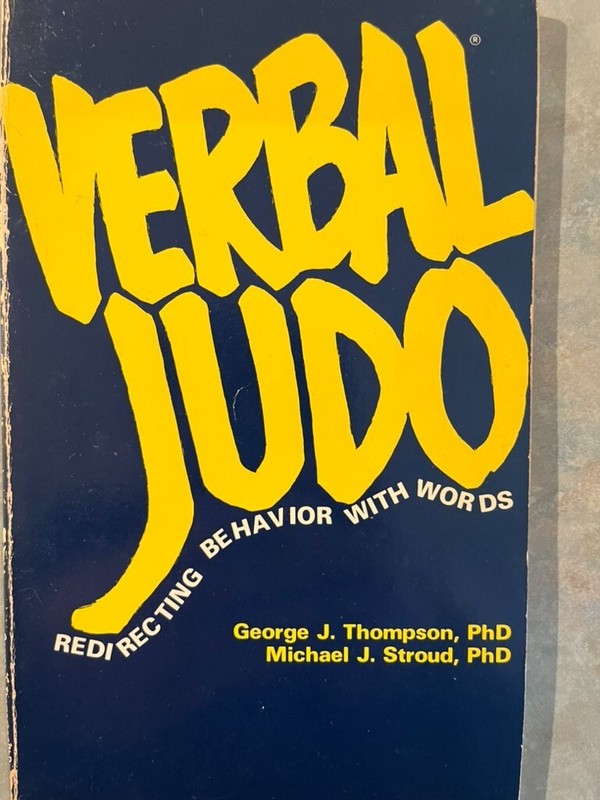 Verbal Judo: Redirecting Behavior with Words by Thompson PhD, Dr. George J. PB
