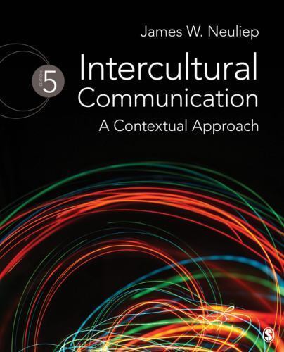 Intercultural Communication: A Contextual Approach by James W. Neuliep