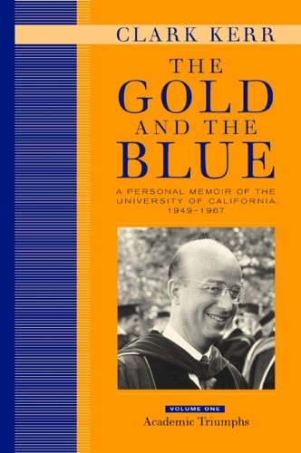 Clark Kerr The Gold and the Blue, Volume One (Hardback)