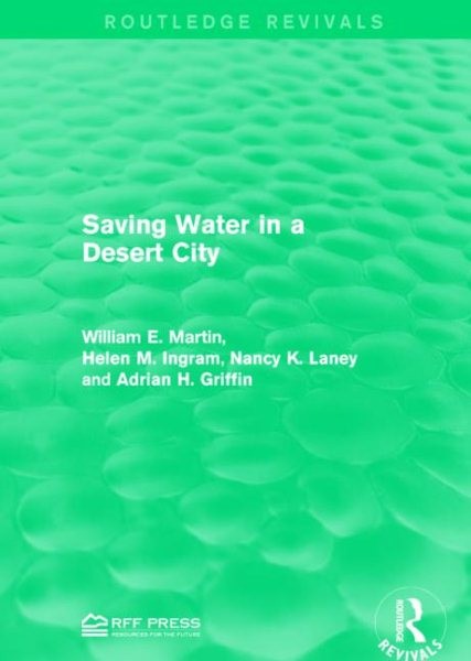 Saving Water in a Desert City, Paperback by Martin, William E.; Ingram, Helen…