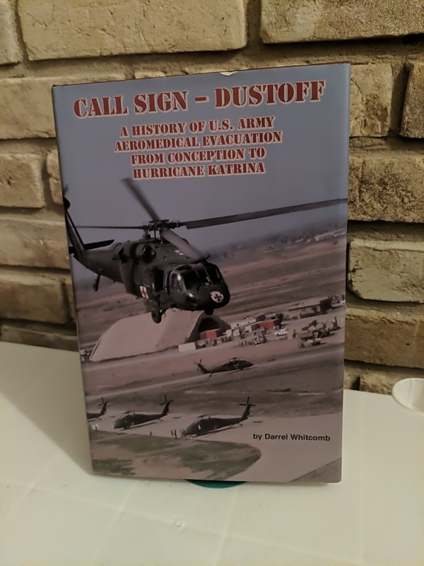 Call Sign – Dustoff: A History of U. S. Army Aeromedical Evacuation