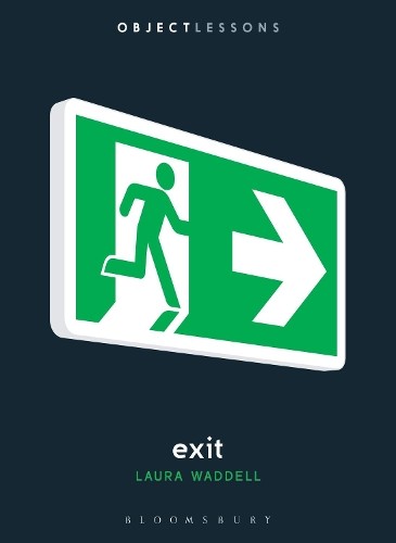 Exit (Object Lessons) by Laura Waddell Paperback / softback Book The Fast Free