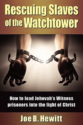 Rescuing Slaves of the Watchtower: How to lead Jehovah’s Witness prisoners…