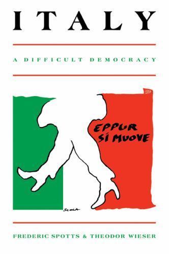 Italy : A Difficult Democracy by Theodor Wieser and Frederic Spotts (1986,…