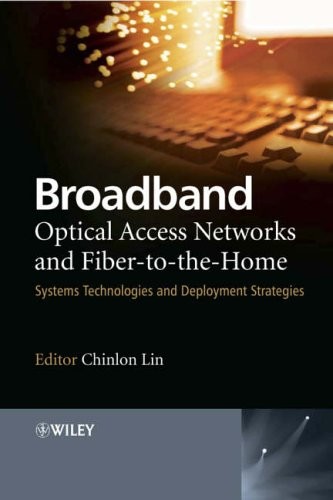 Broadband Optical Access Networks and Fiber-to-the-Home: Systems