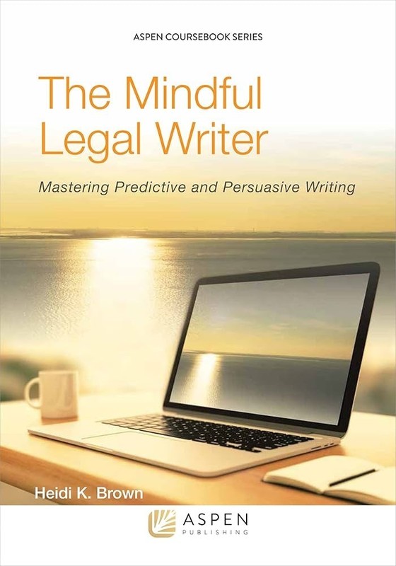 Mindful Legal Writer : Mastering Predictive and Persuasive Writing (Paperback)