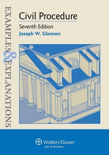 Examples and Explanations Ser.: Civil Procedure : Examples and Explanations…