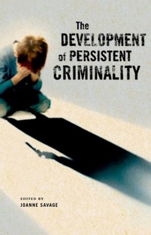 The Development of Persistent Criminality by Joanne Savage (English) Hardcover B