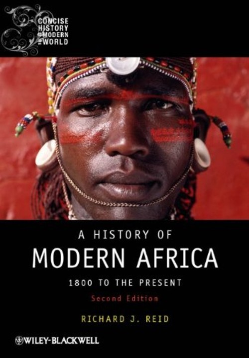 A History of Modern Africa : 1800 to the Present Paperback Richar
