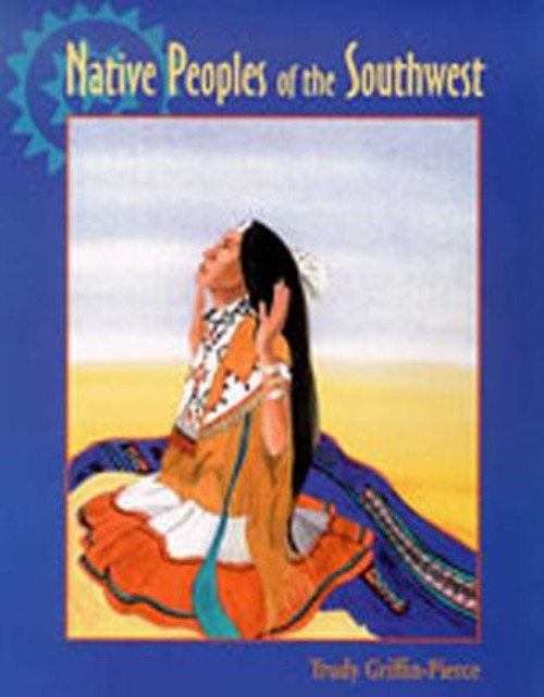 Native Peoples of the Southwest Paperback Trudy Griffin-Pierce