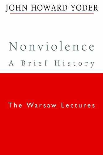 Nonviolence – A Brief History: – Hardcover, by Yoder John Howard; – Very Good u