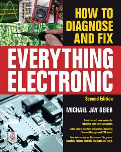 How to Diagnose and Fix Everything Electronic, Second Edition by Geier: Used