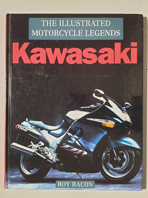 The Illustrated Motorcycle Legends – Kawasaki by Roy Bacon Hardback Book 1994