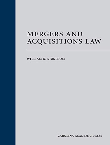 MERGERS AND ACQUISITIONS LAW () By William Sjostrom