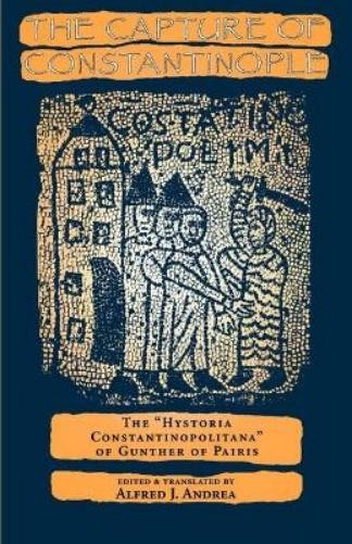 Alfred J. Andrea The Capture of Constantinople (Paperback) Middle Ages Series