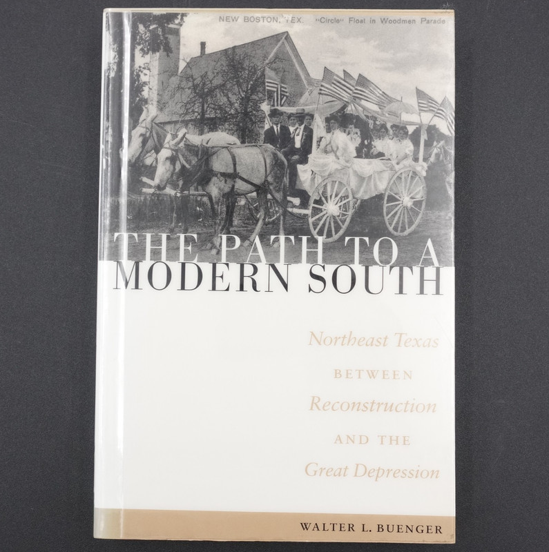 The Path to a Modern South Walter L Buenger 2001 PB First Ed Ex Library VGUC