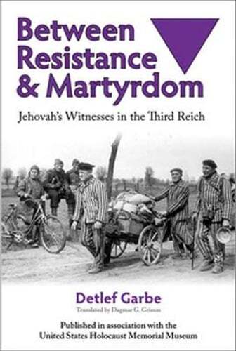 Between Resistance and Martyrdom: Jehovah’s Witnesses in the Third Reich: Used