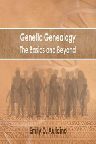 Genetic Genealogy: The Basics and Beyond – Paperback – GOOD