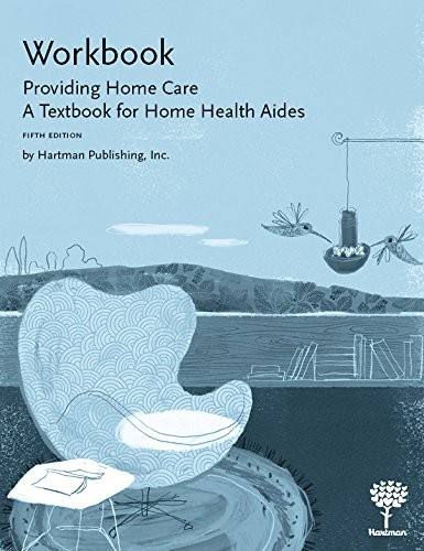 WORKBOOK FOR PROVIDING HOME CARE: A TEXTBOOK FOR HOME By Hartman Publishing Inc.