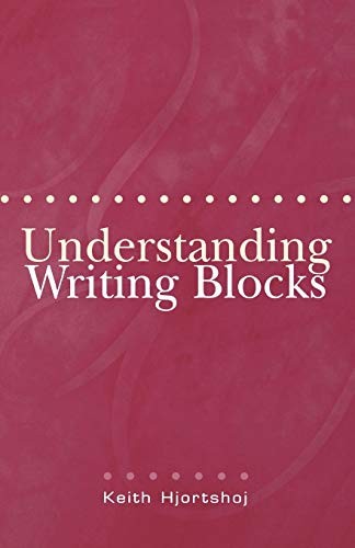 UNDERSTANDING WRITING BLOCKS By Keith Hjortshoj *Excellent Condition*