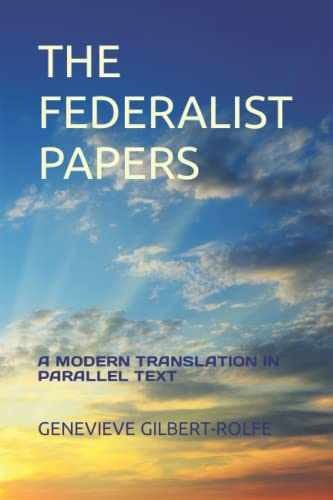 THE FEDERALIST PAPERS: A – Paperback, by GILBERT-ROLFE GENEVIEVE – Very Good