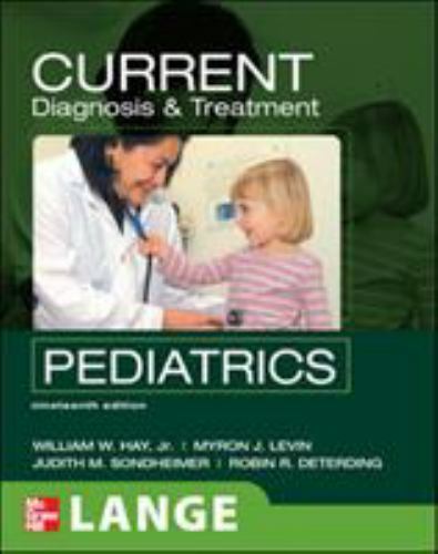 CURRENT Diagnosis and Treatment Pediatrics, Nineteenth Edition (LANGE CURRENT…