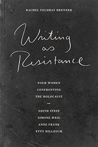 Writing as Resistance: Four – Hardcover, by Brenner Rachel Feldhay – Very Good b