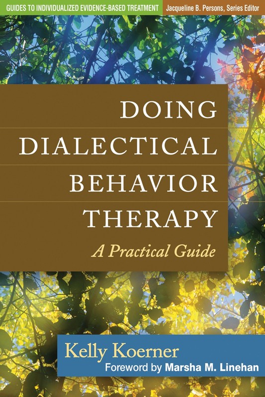 Doing Dialectical Behavior Therapy: A Practical Guide (Guides to Individuali…