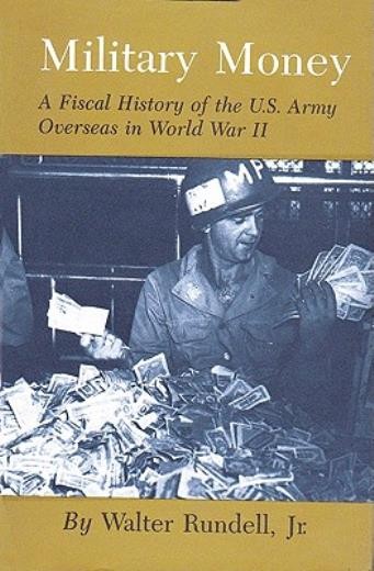 Military Money: A Fiscal History Of The U S Army Overseas I…