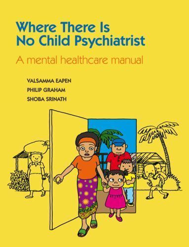 Where There Is No Child Psychiatrist : A Mental Healthcare Manual, Paperback …