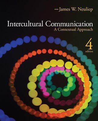 Intercultural Communication : A Contextual Approach by James William Neuliep and