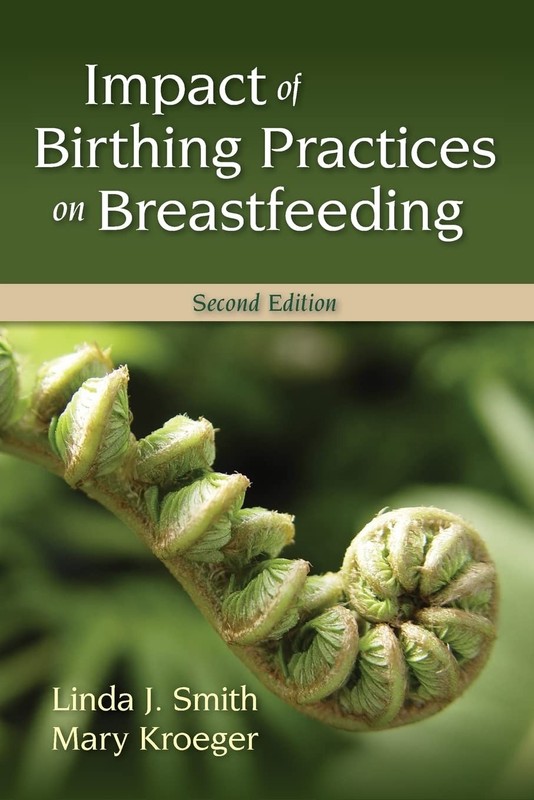 Impact of Birthing Practices on Breastfeeding: .