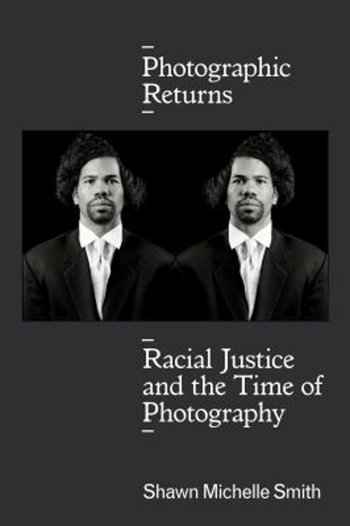 Photographic Returns : Racial Justice and the Time of Photography