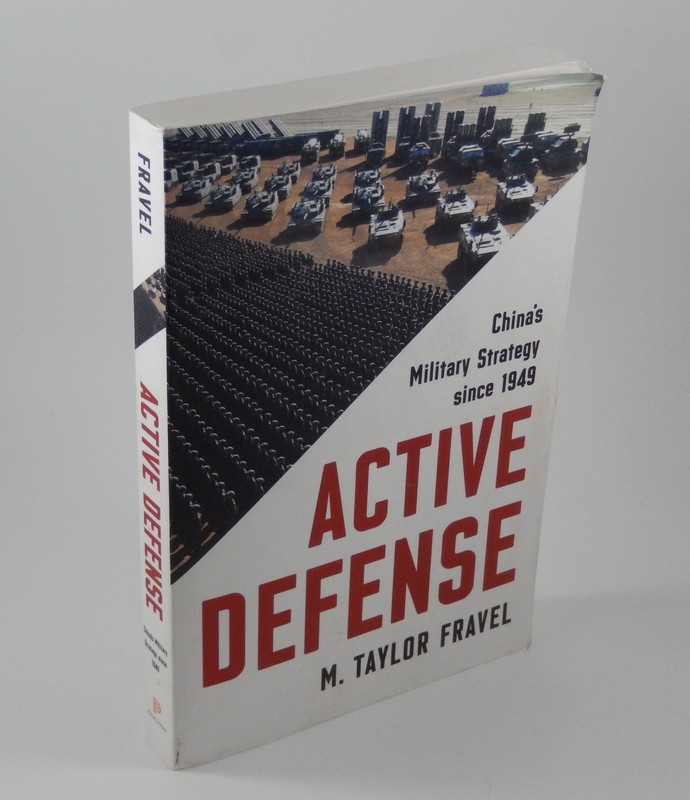 Active Defense: China’s Military Strategy Since 1949 by Fravel, M. Taylor