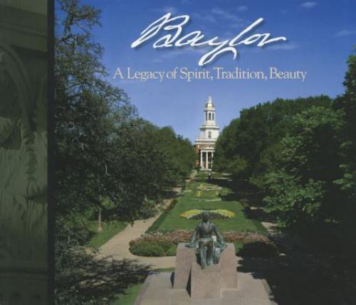 Baylor: A Legacy of Spirit, Traditi- 1602581916, Baylor University Pr, hardcover