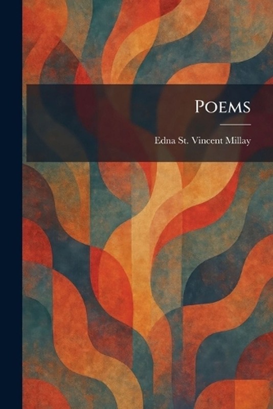 Poems by Edna St Vincent Millay Paperback Book