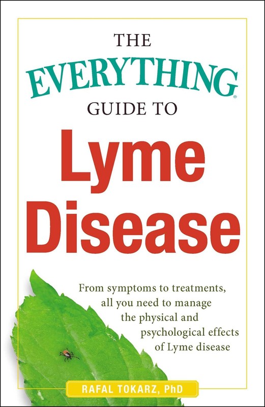 The Everything Guide To Lyme Disease: From Symptoms to Treatments, All You…