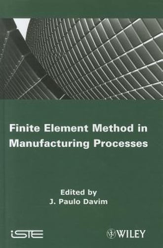 Finite Element Method in Manufacturing Processes by J. Paulo Davim: New