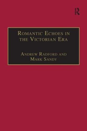 Romantic Echoes in the Victorian Era by Andrew Radford: Used