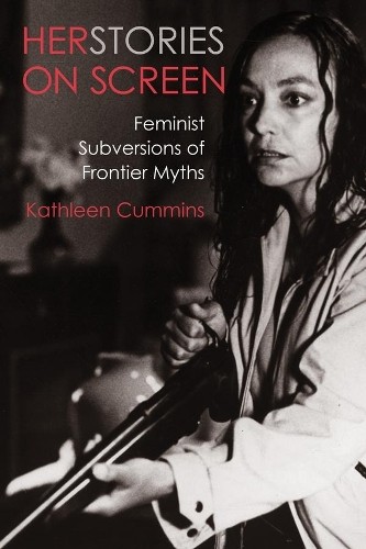 Kathleen Cummins Herstories on Screen (Paperback)