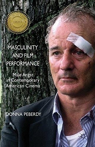 MASCULINITY AND FILM PERFORMANCE: MALE ANGST IN By Donna Peberdy **BRAND NEW**