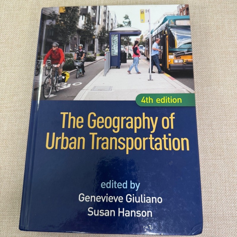 The Geography of Urban Transportation 4th Edition Giuliano Hanson 9781462529650