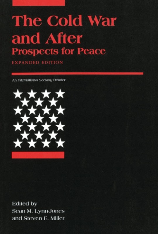 Cold War and After: Prospects for Peace (Expanded) – Sean M Lynn-Jones