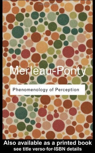 Phenomenology of Perception (Routledge Classics) (Volume 85), Maurice Merleau-Po