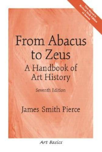 From Abacus to Zeus: A Handbook of Art History – Paperback – GOOD